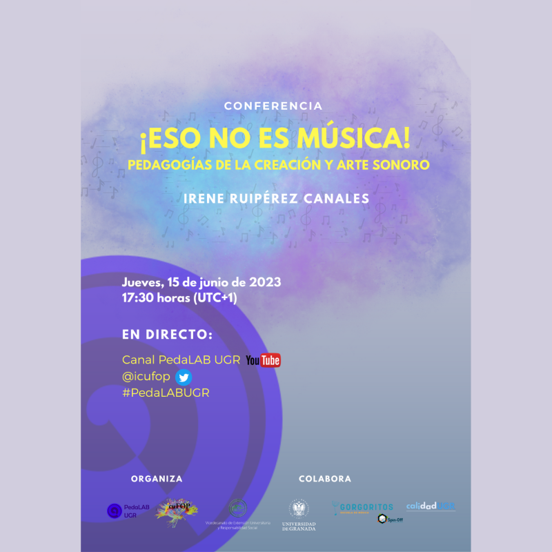 Conferencia, “¡Eso no es música! Pedagogías de la creación y arte sonoro” Infografía con información sobre la conferencia